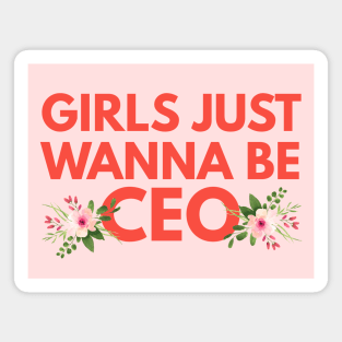 Girls Just Wanna Be CEO Magnet